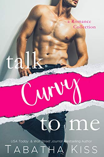 Talk Curvy to Me: A Romance Collection