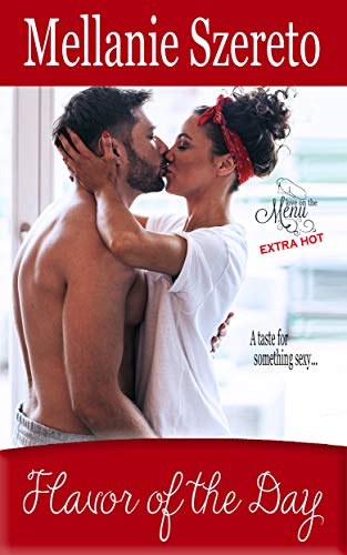 Flavor of the Day (Love on the Menu…Extra Hot Book 6)