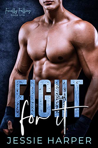 Fight for It (Finally Falling Book 1)