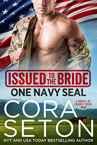 Issued to the Bride One Navy SEAL (Brides of Chance Creek Book 1)