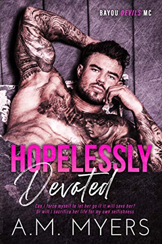 Hopelessly Devoted (Bayou Devils MC Book 1)