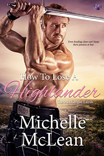 How to Lose a Highlander (The MacGregor Lairds Book 1)