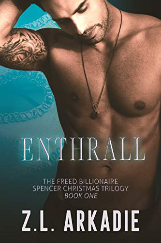 Enthrall (The Freed Billionaire Spencer Christmas Trilogy Book 1)