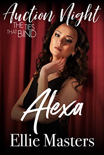 Alexa (The Ties that Bind: Auction Night Book 1)