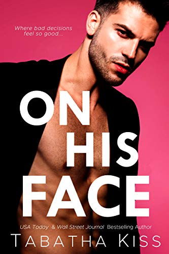 On His Face: A Brother’s Best Friend Romantic Comedy