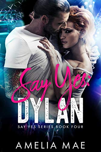 Say Yes: Dylan (Say Yes Series Book 4)