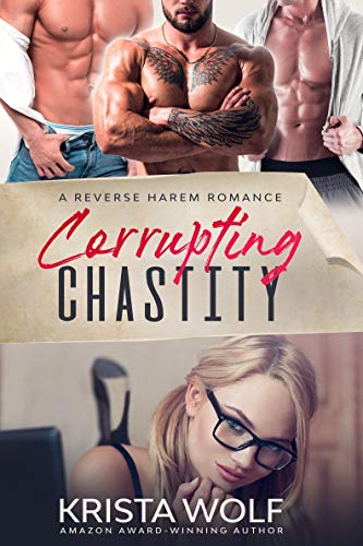 Corrupting Chastity – A Reverse Harem Romance