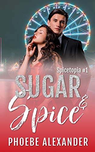 Sugar & Spice (Spicetopia Book 1)
