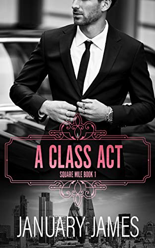 A Class Act (Square Mile Book 1)