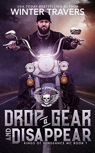 Drop a Gear and Disappear (Kings of Vengeance MC Book 1)