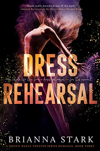 Dress Rehearsal (Driven Dance Theater Series Book 3)