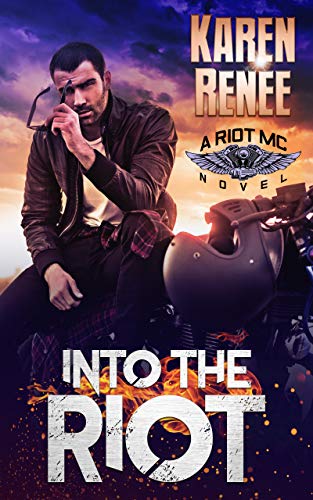 Into the Riot (Riot MC Book 3)