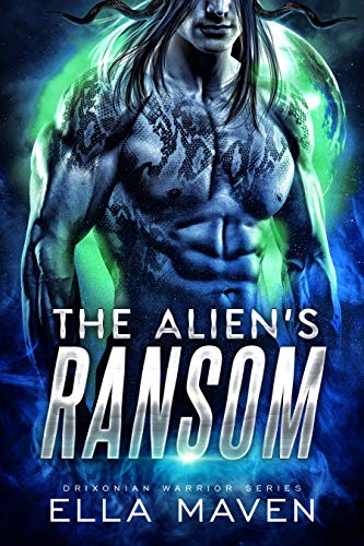 The Alien’s Ransom (Drixonian Warriors Book 1)