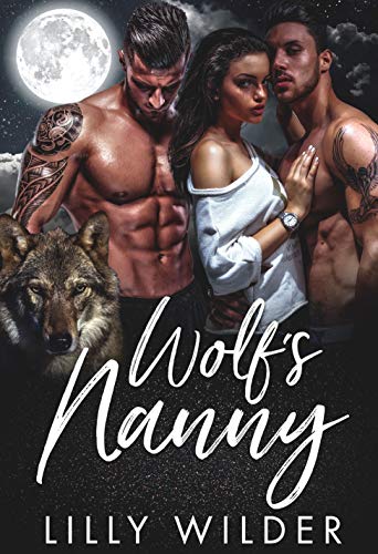 Wolf’s Nanny: Paranormal Menage Protector Romance