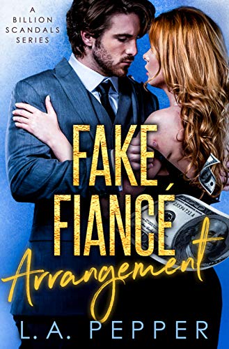Fake Fiance Arrangement (A Billion Scandals Book 5)