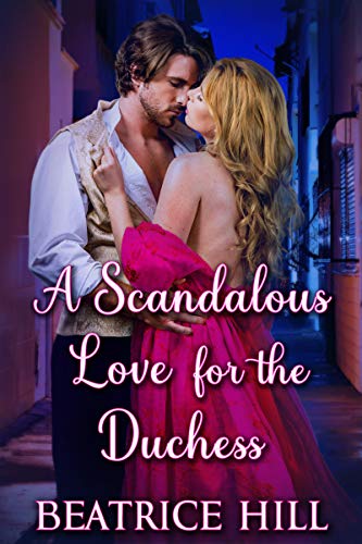 A Scandalous Love for the Duchess: A Regency Historical Romance Novel