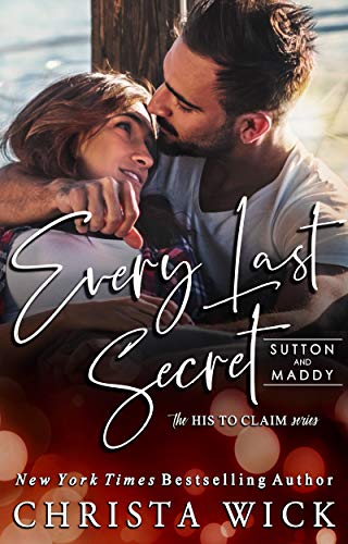 Every Last Secret: Sutton & Maddy (His to Claim Book 3)