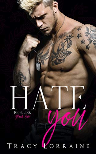 Hate You: An Enemies to Lovers Romance (Rebel Ink Book 1)