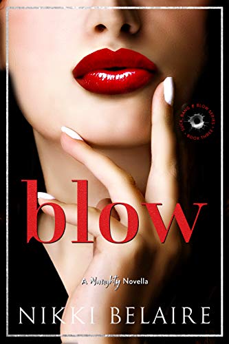 Blow: A Naughty Novella (The Suck, Bang, & Blow Series)