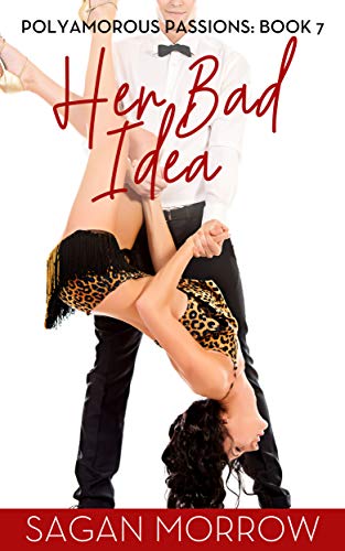 Her Bad Idea (Polyamorous Passions Book 7)