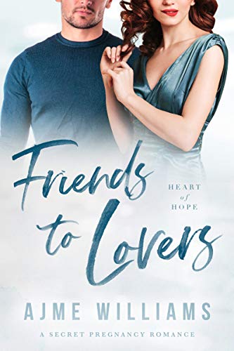 Friends to Lovers (Heart of Hope Book 6)