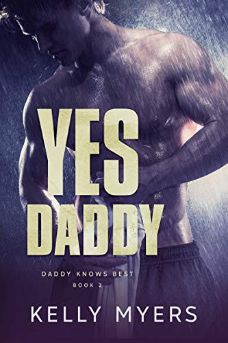Yes Daddy (Daddy Knows Best Book 2)