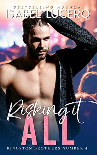 Risking it All (Kingston Brothers Book 4)