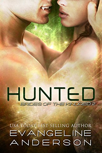 Hunted (Brides of the Kindred Book 2)