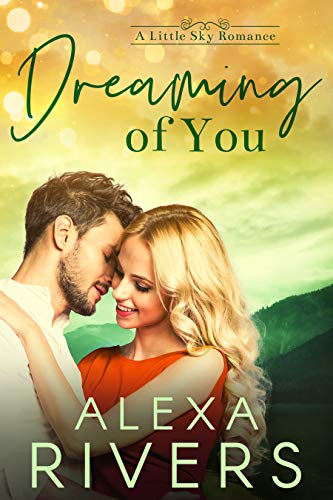 Dreaming of You (Little Sky Romance Book 4)