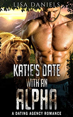 Katie’s Date with an Alpha: A Dating Agency Romance (Date Monsters for Alphas Book 1)