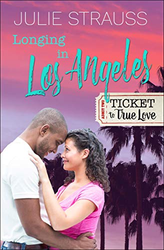 Longing in Los Angeles (Ticket to True Love)