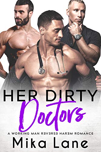 Her Dirty Doctors (A Working Man Reverse Harem Romance Book 3)