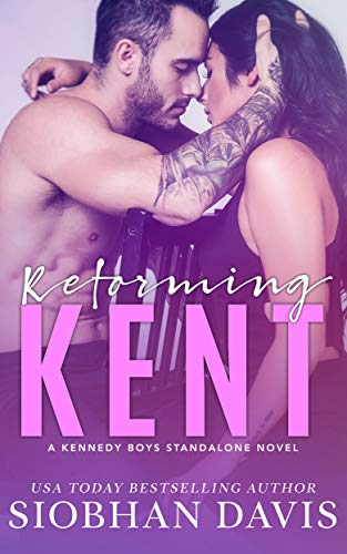 Reforming Kent (The Kennedy Boys Book 10)