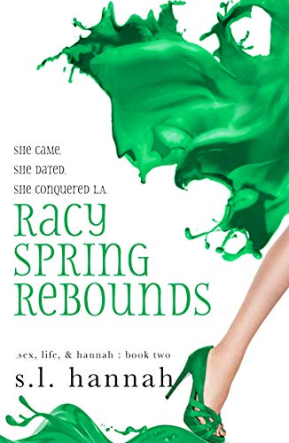 Racy Spring Rebounds (Sex, Life, and Hannah Book 2)