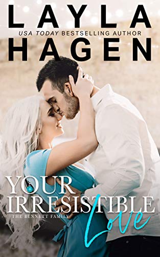 Your Irresistible Love (The Bennett Family Book 1)