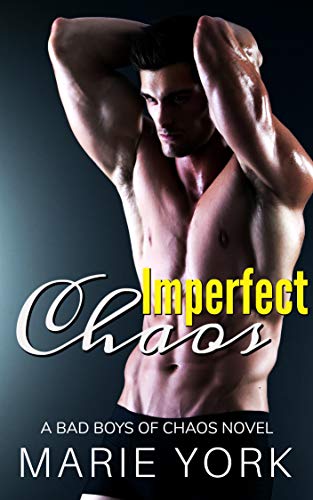 Imperfect Chaos (A Bad Boys of Chaos Novel 2)