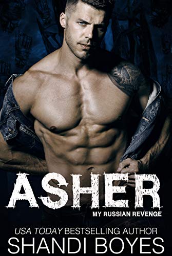Asher: My Russian Revenge (Russian Mob Chronicles Book 5)