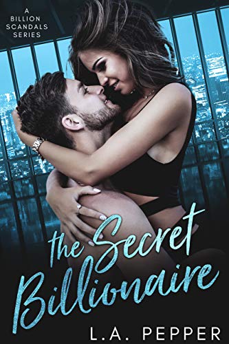 The Secret Billionaire (A Billion Scandals Book 6)