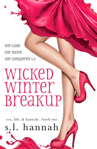 Wicked Winter Breakup (Sex, Life, and Hannah Book 1)