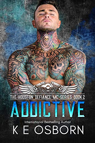 Addictive (The Houston Defiance MC Series Book 2)