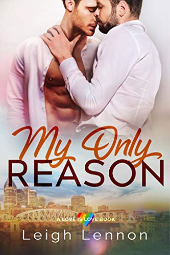 My Only Reason (A Love is Love Book Book 1)