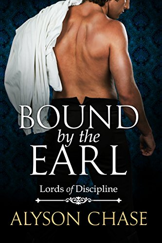 Bound By The Earl (Lords of Discipline Book 2)