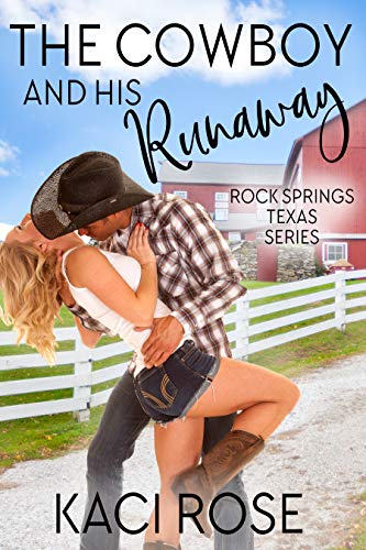 The Cowboy and His Runaway (Rock Springs Texas Book 1)