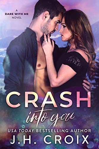 Crash Into You (Dare With Me Series Book 1)