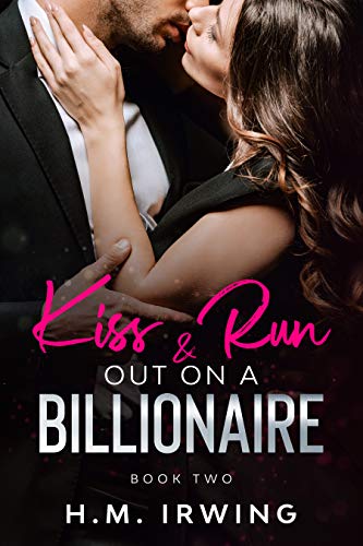 Kiss & Run Out On A Billionaire (Book 2)