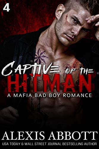 Captive of the Hitman: A Bad Boy Mafia Romance Novel