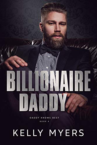 Billionaire Daddy (Daddy Knows Best Book 4)