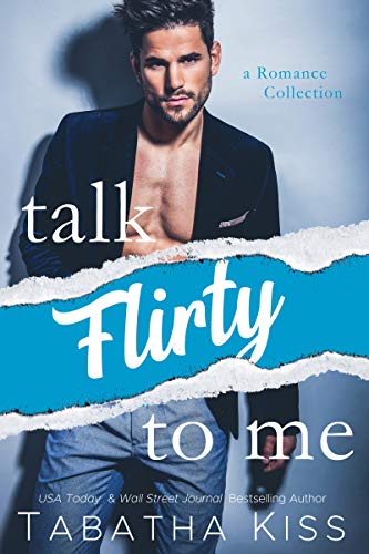Talk Flirty to Me: A Romance Collection