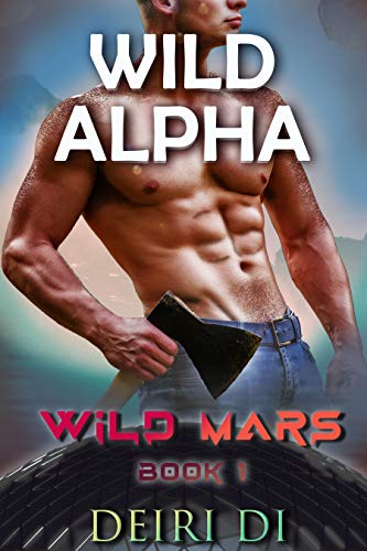 Wild Alpha: A Wolf Shifter Omegaverse (Wild Mars Book 1)