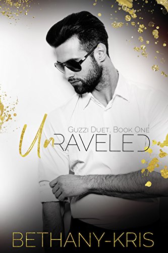 Unraveled (Guzzi Duet Book 1)